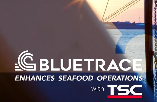 Case Study: BlueTrace Enhances Seafood Operations with TSC Auto ID Case Study: BlueTrace Enhances Seafood Operations with TSC Auto ID